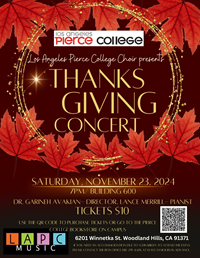 Los Angeles Pierce College Choir presents "Thanksgiving Concert"  Saturday, November 23, 2024  7pm 